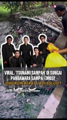 Viral Pandawara Emosi, Momen 'Tsunami Sampah' di Sungai