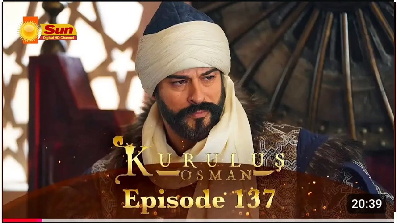 Kurulus Osman Season 05 Episode 137 - Urdu Dubbed Sun Digital HD Channel