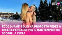 Ecco quanti soldi ha proposto Fedez a Chiara Ferragni per il mantenimento: scopri la cifra