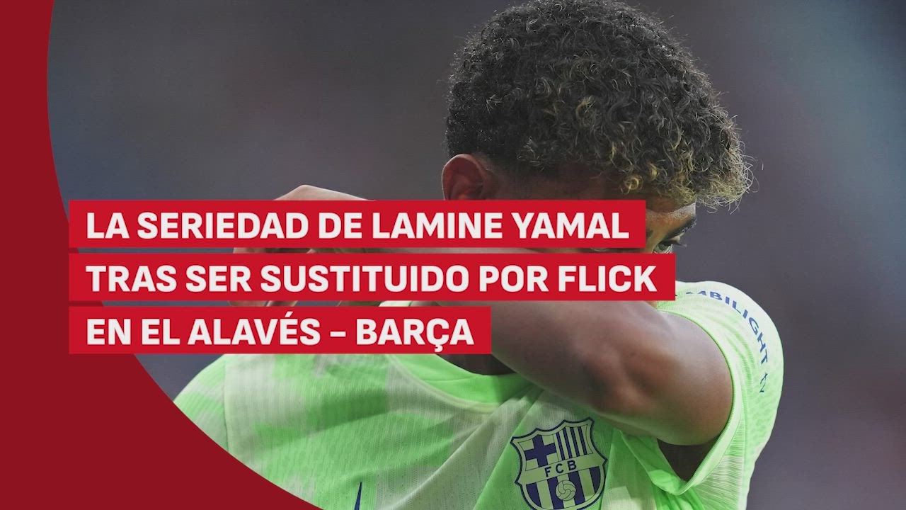 Las caras de Lamine Yamal tras ser sustituido por Flick en el Alavés - Barça
