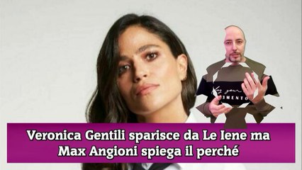 Veronica Gentili sparisce da Le Iene ma Max Angioni spiega il perché