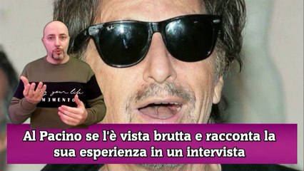 Al Pacino se l'è vista brutta e racconta la sua esperienza in un intervista