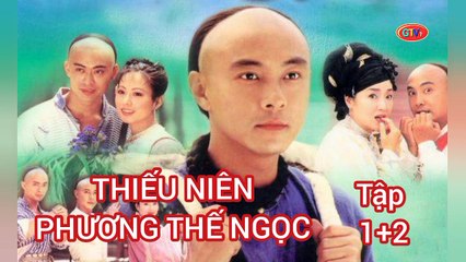 Tập 1 ; 2 | Thiếu Niên Phương Thế Ngọc (1999) Lồng Tiếng