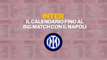 Inter, il calendario fino allo scontro diretto con il Napoli