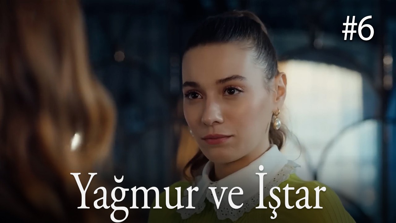 Yağmur ve İştar #6