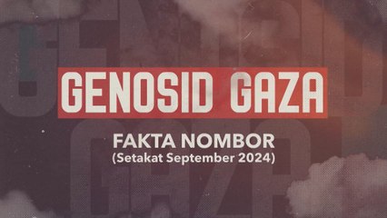 [INFOGRAFIK] Genosid Gaza | Fakta Nombor (Setakat September 2024)