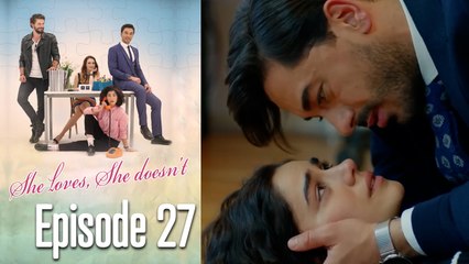 She Loves She Doesn't - Long Version Episode 27