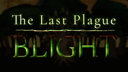 The Last Plague Blight Official Launch Trailer
