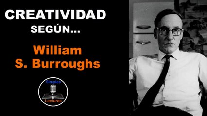 William S.  Burroughs · Creatividad - 99