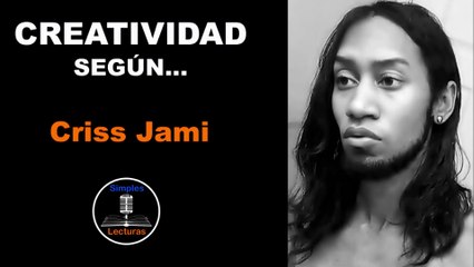 Criss Jami · Creatividad - 100