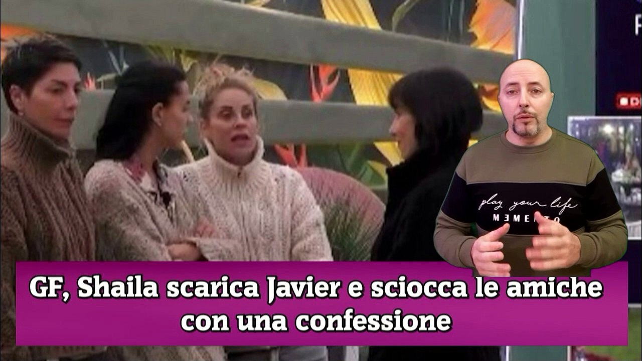 GF, Shaila Gatta scarica Javier e confessa l'attrazione