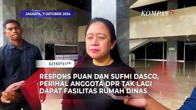 Respons Puan dan Sufmi Dasco, Perihal Rumah Dinas Anggota DPR Diganti Tunjangan
