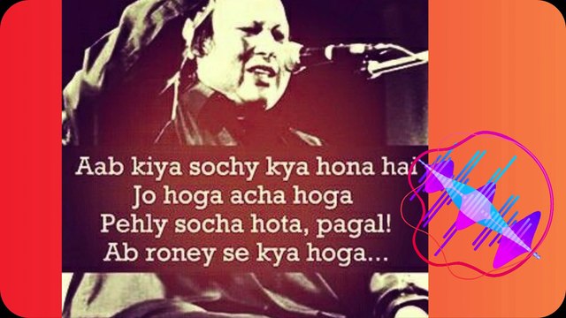 Ab kya soche kya hona hai (Nusrat Fateh Ali Khan)
