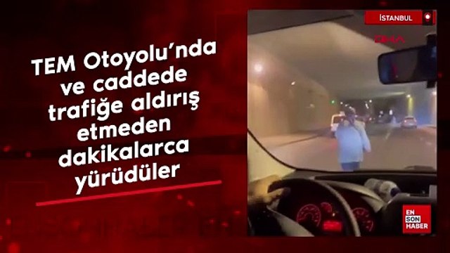 Sultangazi TEM Otoyolu'nda ve caddede trafiğe aldırış etmeden dakikalarca yürüdüler