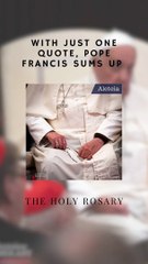 Pope Francis Sums Up the Rosary