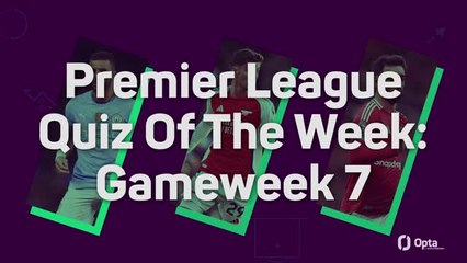 Premier League Quiz Of The Week: Gameweek 7
