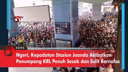 Ngeri, Kepadatan Stasiun Juanda Akibatkan Penumpang KRL Penuh Sesak dan Sulit Bernafas