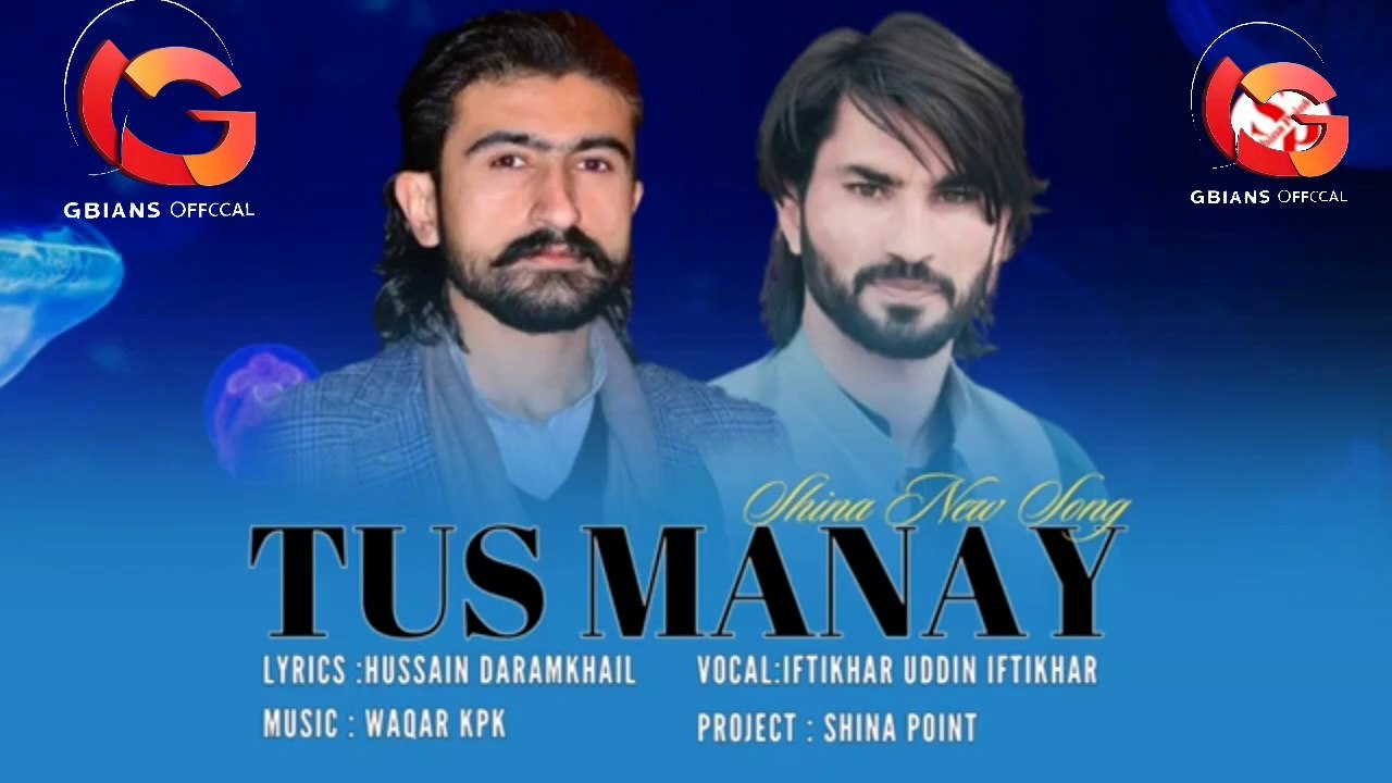 Shina New Song Title : Tus Manay  Vocal | Iftikhar Uddin Iftikhar | Lyrics Hussain Daramkhail