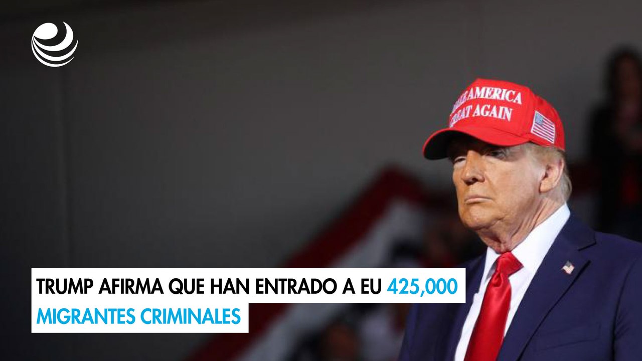 "Tenemos muchos malos genes en nuestro país"; Trump afirma que han entrado a EU 425,000 migrantes criminales