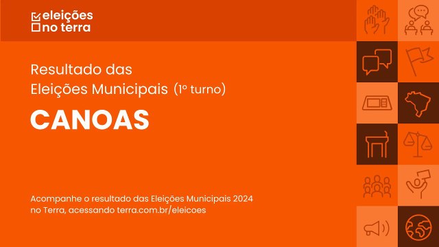 Resultado do 1° turno das Eleições 2024 em Canoas/RS