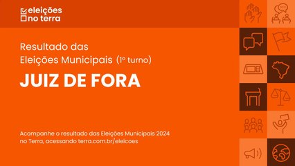 Resultado do 1° turno das Eleições 2024 em Juiz de Fora/MG