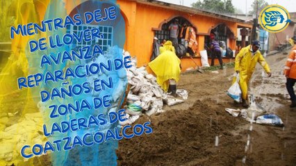 Mientras deje de llover, avanza reparación de daños en zona de laderas de Coatzacoalcos