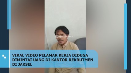 Viral, Video Pelamar Kerja Diduga Dimintai Uang di Kantor Rekrutmen Jakarta Selatan
