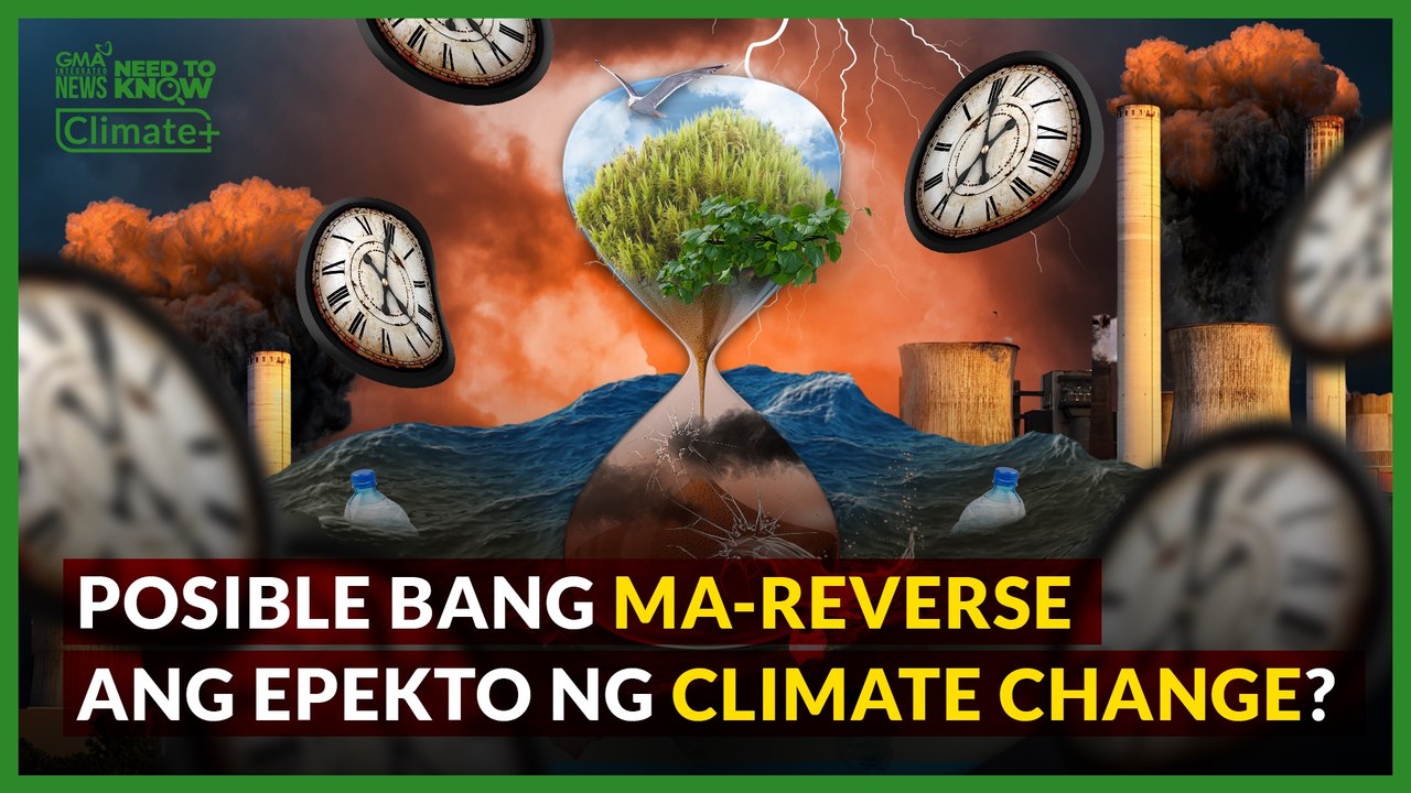 Posible bang ma-reverse ang epekto ng climate c...