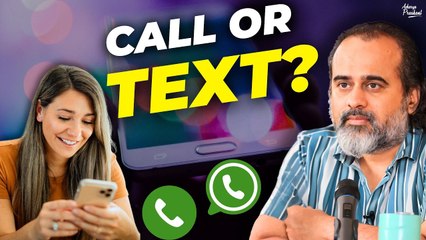 Text or Call? || Acharya Prashant (2023)