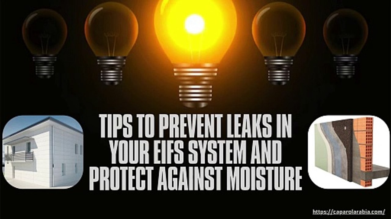 Tips to Prevent Leaks in Your EIFS System and Protect Against Moisture