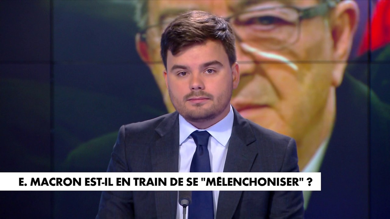 L'édito de Gauthier Le Bret : «Emmanuel Macron est-il en train de se «mélenchoniser» ?»