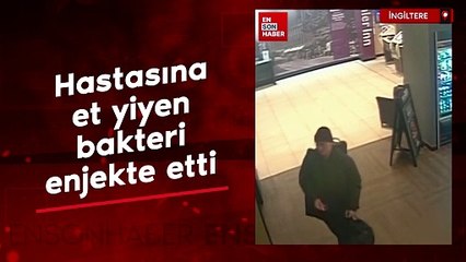 İngiltere'de hastasına kovid aşısı yerine et yiyen bakteri enjekte etti