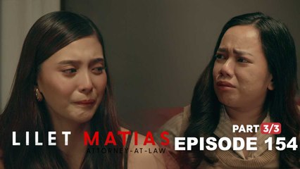 Lilet Matias, Attorney-At-Law: The half-sisters fulfill their promise! (Episode 154 - Part 3/3)