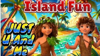 ISLAND FUN - Just You And Me| kids animation| kids songs