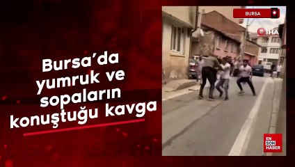 Bursa'da çıkan kavgada yumruk ve sopaların konuştu