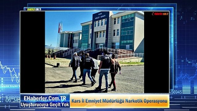 Kars İl Emniyet Müdürlüğü Narkotik Operasyonu