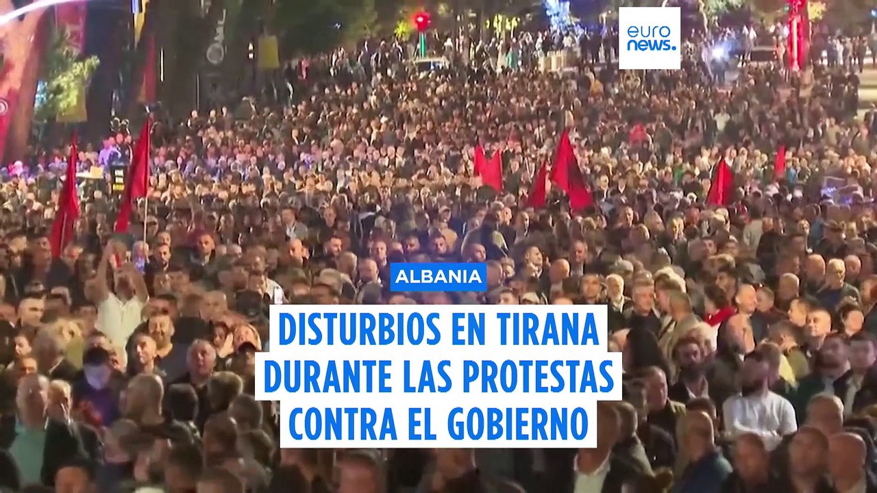 Cócteles molotov y disturbios en protestas contra el Gobierno de Albania en Tirana