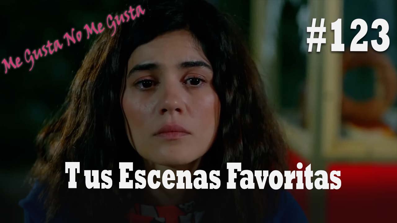 Tus Escenas Favoritas #123 - Me Gusta No Me Gusta