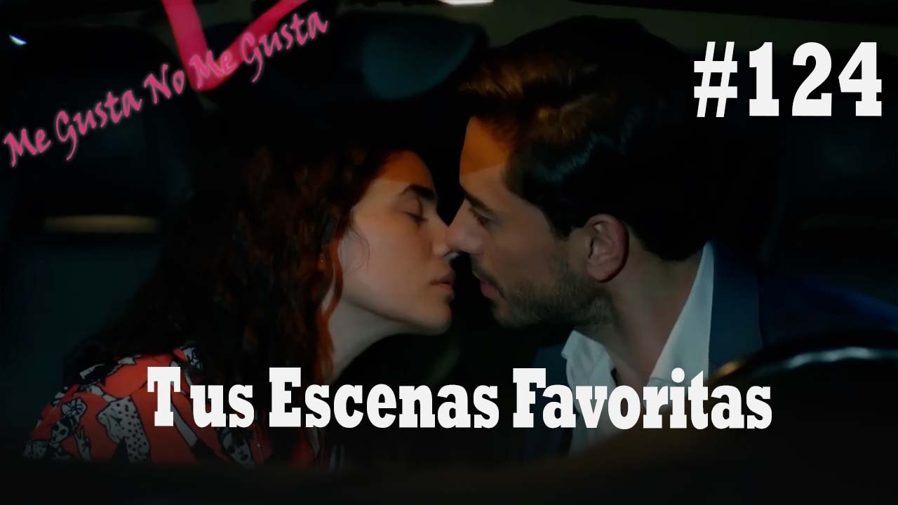 Tus Escenas Favoritas #124 - Me Gusta No Me Gusta
