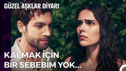 İnsan Aşkından Bu Kadar Kolay Vazgeçer Mi? - Güzel Aşklar Diyarı 3. Bölüm