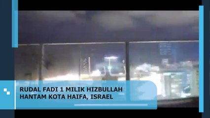 Rudal Fad 1 milik Hizbullah hantam kota Haifa Israel