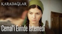 Zuhal ,Cemal'i evinde istemedi  - Karadağlar