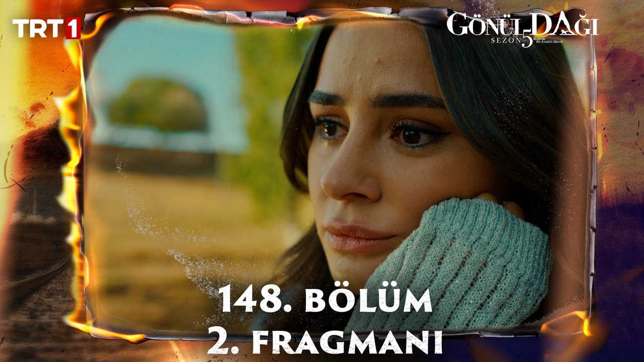 Gönül Dağı 148.Bölüm 2. Fragmanı