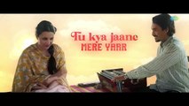 Tu Kya Jaane-Lyrical ｜ Amar Singh Chamkila ｜ Diljit Dosanjh, Imtiaz, A.R.Rahman, Yashika, Parineeti