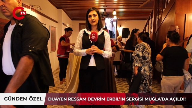 Usta Ressam Devrim Erbil'in sergisi Muğla'da açıldı! Sanatçı dünyayı değiştirebilecek olandır
