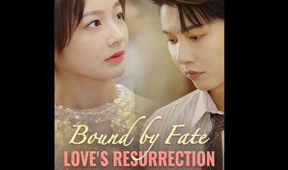 Bound By Fate Loves Resurrection