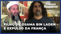 França expulsa filho de Osama bin Laden de seu território por suposto apoio ao terrorismo