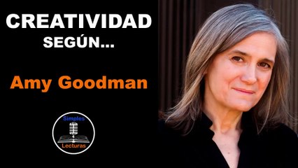 Amy Goodman · Creatividad - 104
