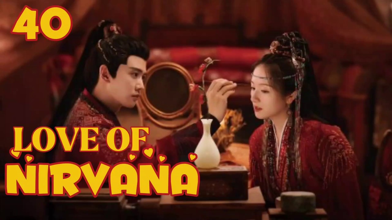 Love Of Nirvana Episode 40 (2024) English Subtitles Chinese Historial