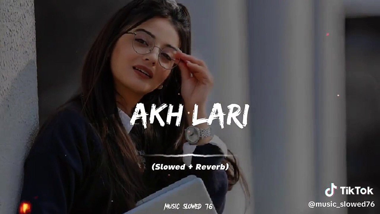 AKH LARI |TRENDING SONG